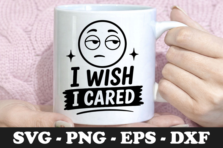 I Wish I Cared | Unimpressed Emoji SVG Mug Design