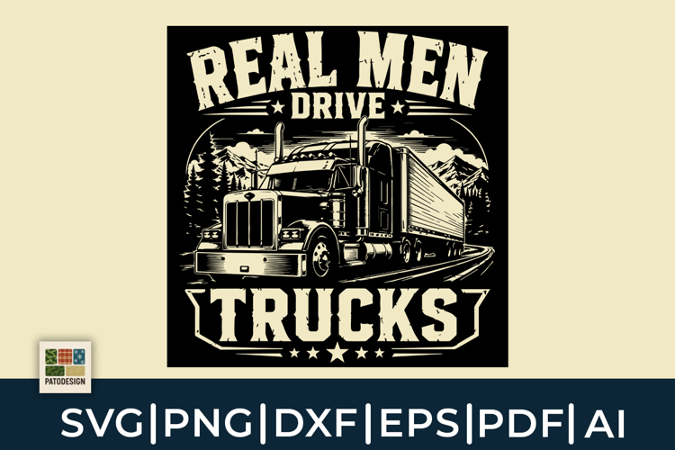 Real Men Drive Trucks Truck Driver SVG