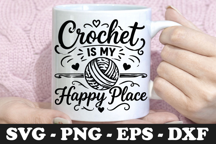 Crochet Is My Happy Place SVG PNG