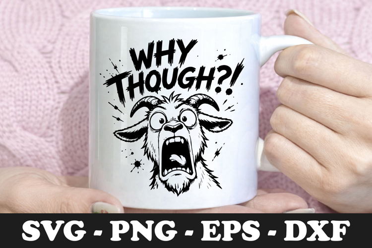 Shocked Screaming Goat Why Though Funny Mug SVG