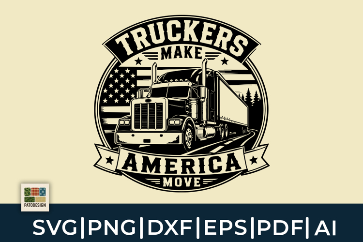 Truckers Make America Move Truck Driver SVG