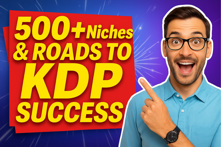 500 Niches & Roads to KDP Success