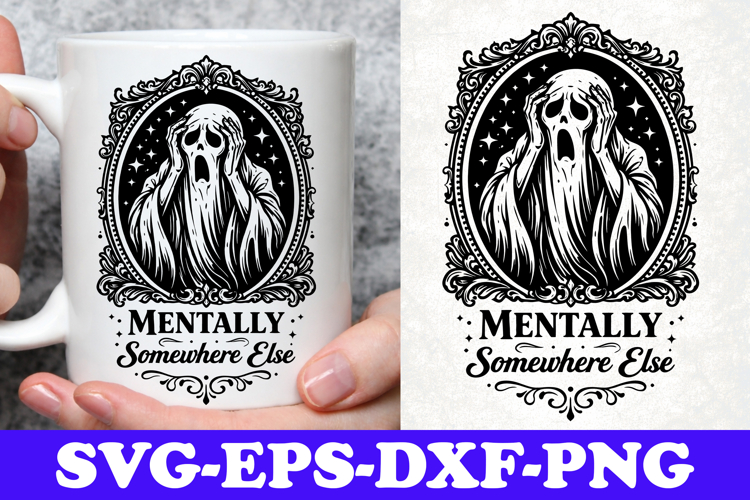 Mentally Somewhere Else Gothic Ghost SVG Design