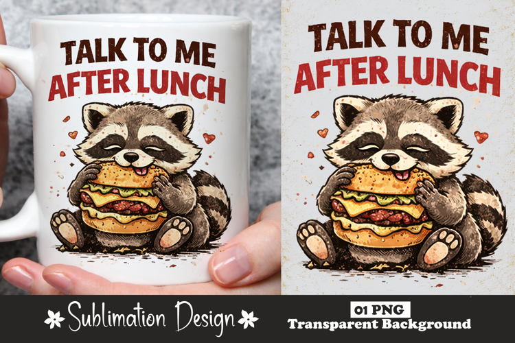 Talk to Me After Lunch Raccoon Sublimation Design