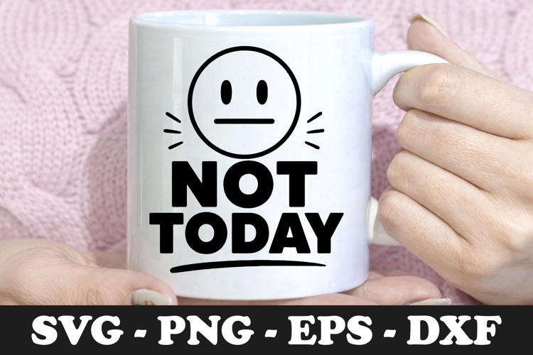 Not Today | Tired Emoji SVG Mug Design