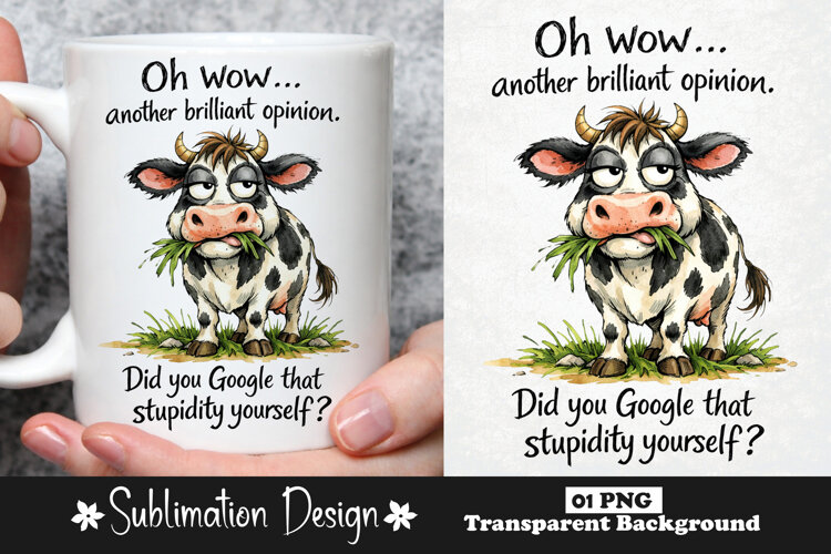 Oh Wow Another Brilliant Opinion Funny Sarcastic Cow Humor example image 1