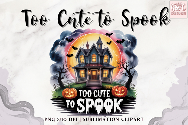 Too Cute To Spook - Haunted House Collection