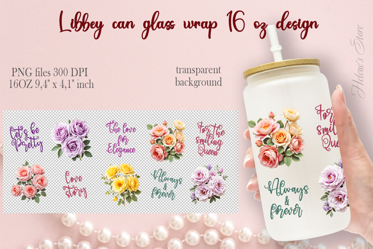 Rose flowers and quotes Libbey Can Glass Wrap 16oz design