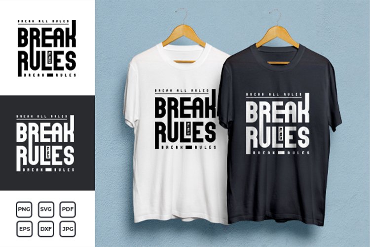 Break All Rules Typography T-shirt Design example image 1