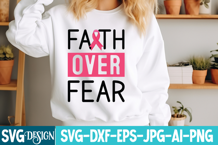 Faith Over Fear SVG DesignBreast Cancer SVG Design,Cancer