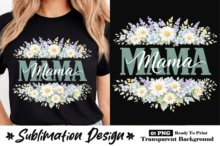 Mama Daisy Wildflower Mother’s Day Sublimation Design PNG