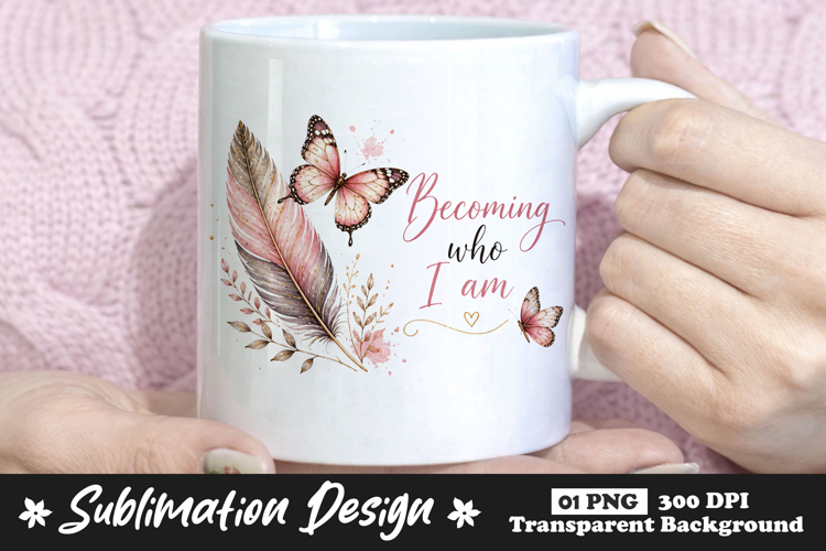 Becoming Who I Am Butterfly Sublimation PNG example image 1