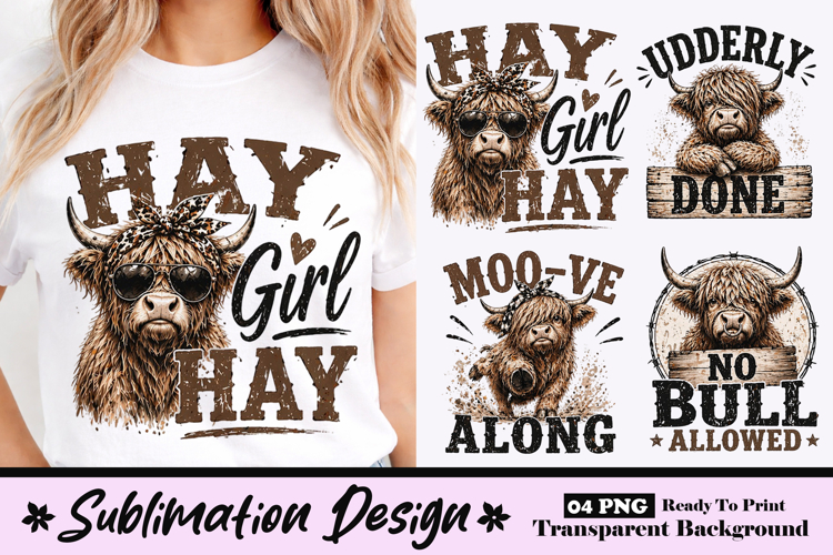 Hay Girl Funny Highland Cow Western Farm Sublimation Design