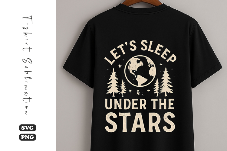 Let’s Sleep Under the Stars SVG | Camping T-Shirt Design