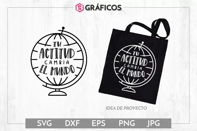 Tu actitud cambia el mundo SVG - frases motivadoras