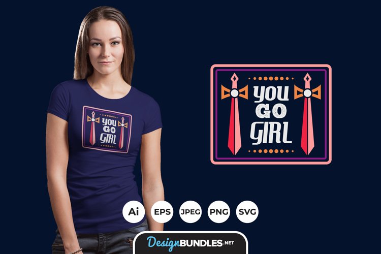 You Go Girl Hand Drawn Lettering for T-Shirt Design