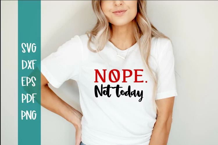 Nope Not Today svg / Funny svg / Sassy SVG