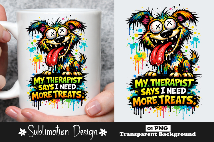Funny Crazy Dog My Therapist Says I Need More Treats Cartoon