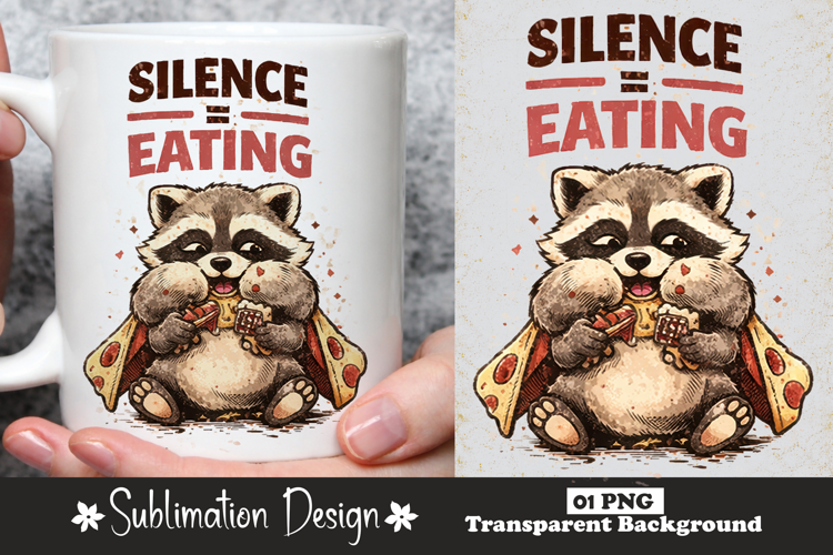 Silence Is Eating Raccoon Sublimation Design