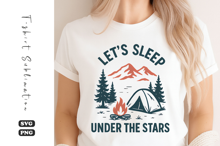 Let’s Sleep Under the Stars SVG | Camping T-Shirt Design