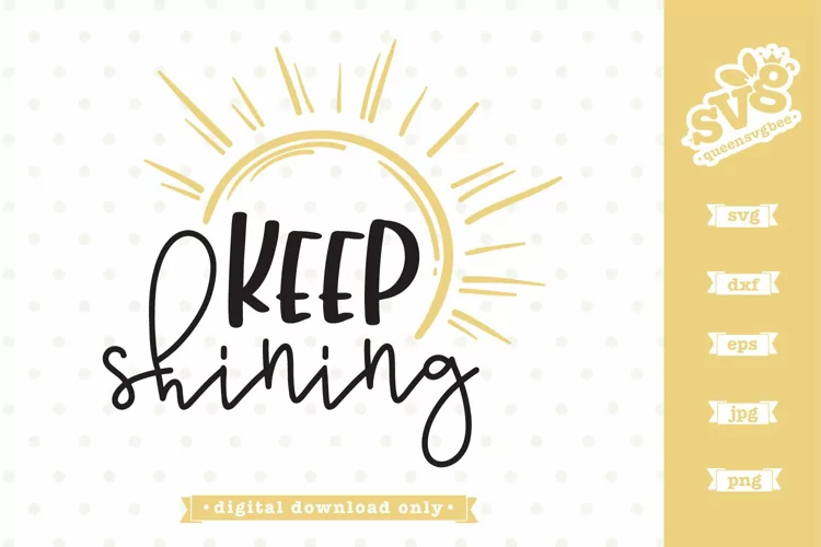 Inspirational SVG file | Keep Shining svg design