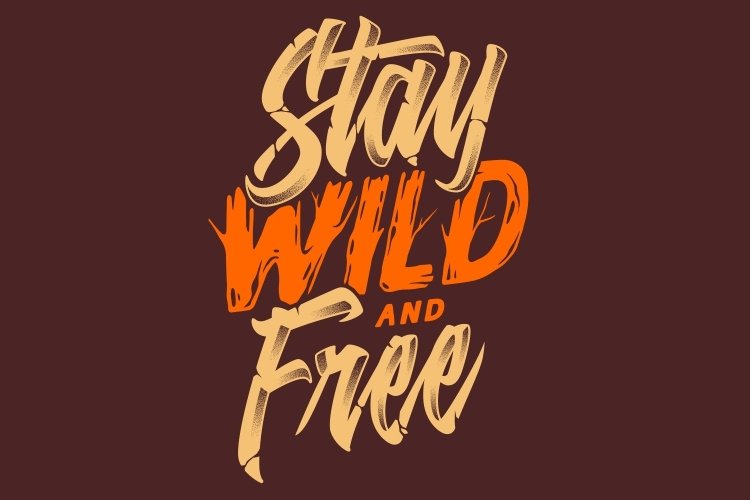Stay Wild and Free