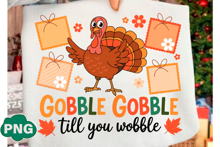 Gobble Til You Wobble Funny Turkey Png