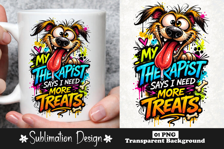 Cute Dog My Therapist Says I Need More Treats Funny Pet example image 1