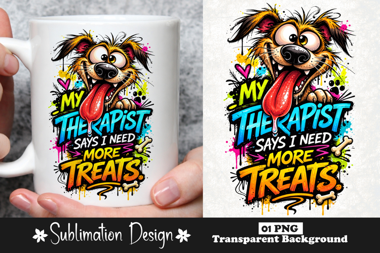 Cute Dog My Therapist Says I Need More Treats Funny Pet