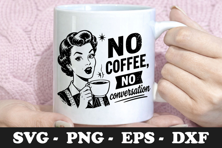 No Coffee No Conversation Funny Retro Coffee SVG Design
