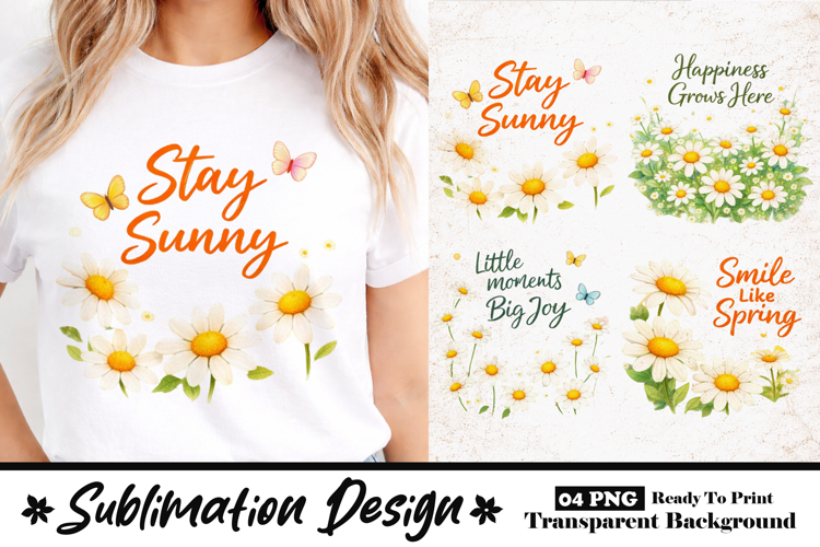 Stay Sunny Daisy Floral Sublimation Design