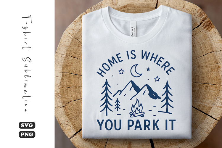 Home Is Where You Park It SVG | Camping T-Shirt Design