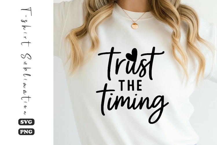 Trust the Timing Motivational Quote SVG PNG