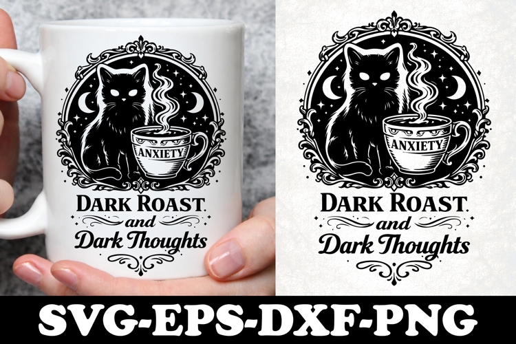 Dark Roast and Dark Thoughts Black Cat Coffee SVG Design
