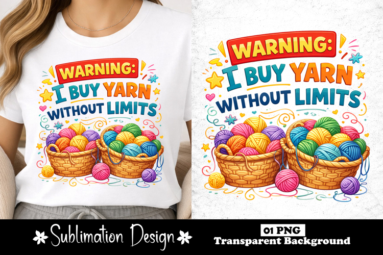 Warning I Buy Yarn Without Limits Funny Crochet Lover Design