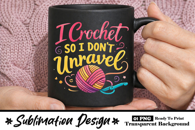 I Crochet So I Don’t Unravel Funny Crochet Therapy Mug