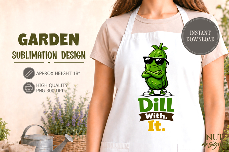 Gardening Humor Funny Cucumber Dill With It Sarcastic