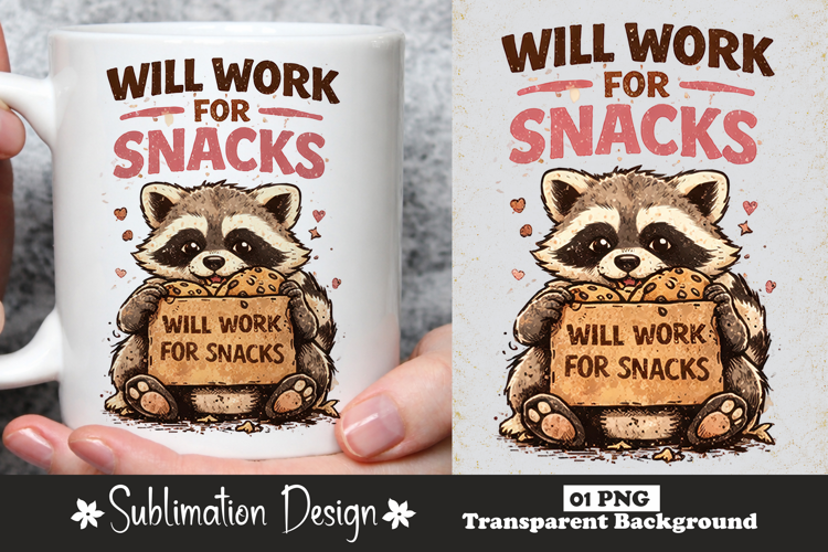 Will Work for Snacks Raccoon Sublimation Design