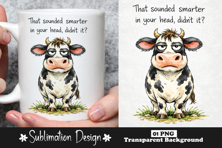 That Sounded Smarter In Your Head Funny Sarcastic Cow Humor