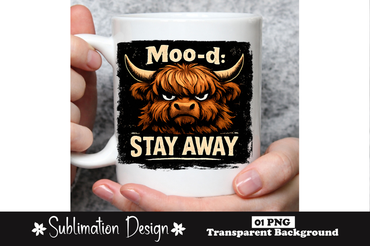 Moo-d Stay Away Angry Highland Cow Funny Sublimation