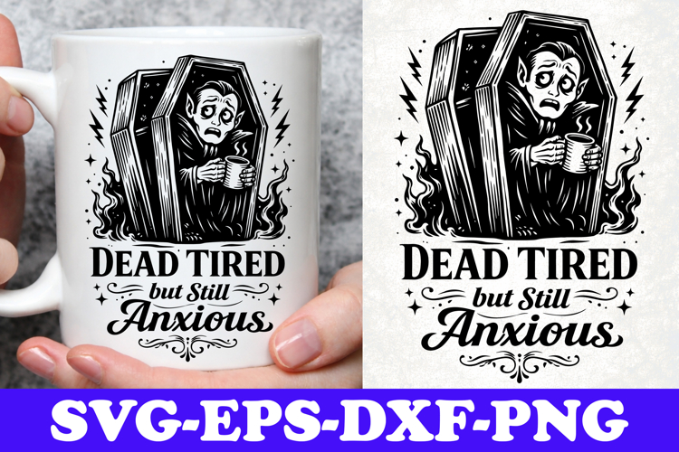 Dead Tired But Still Anxious Vampire Coffin SVG Design
