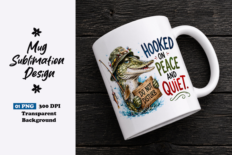 Hooked On Peace And Quiet Sublimation PNG