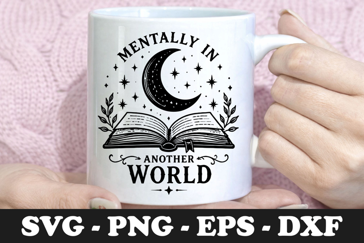 Mentally In Another World SVG Mug Design