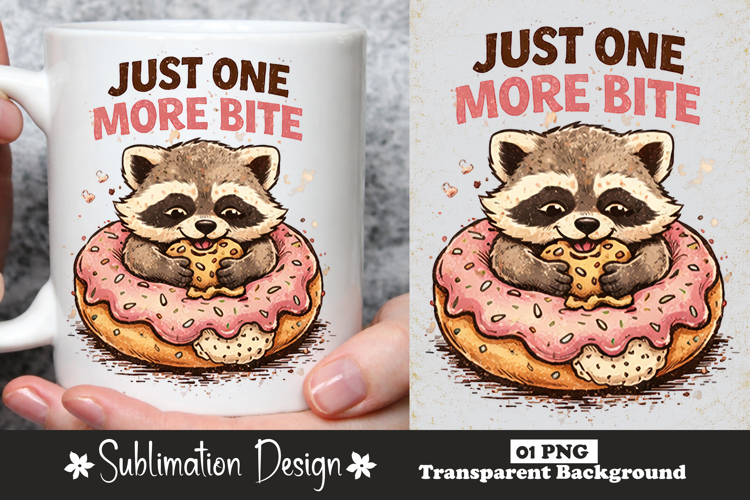 Just One More Bite Raccoon Sublimation Design