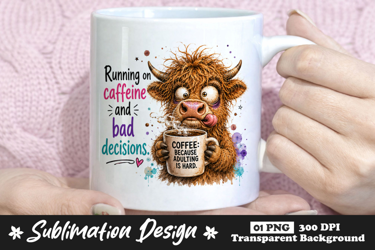 Running on Caffeine and Bad Decisions Highland Cow PNG