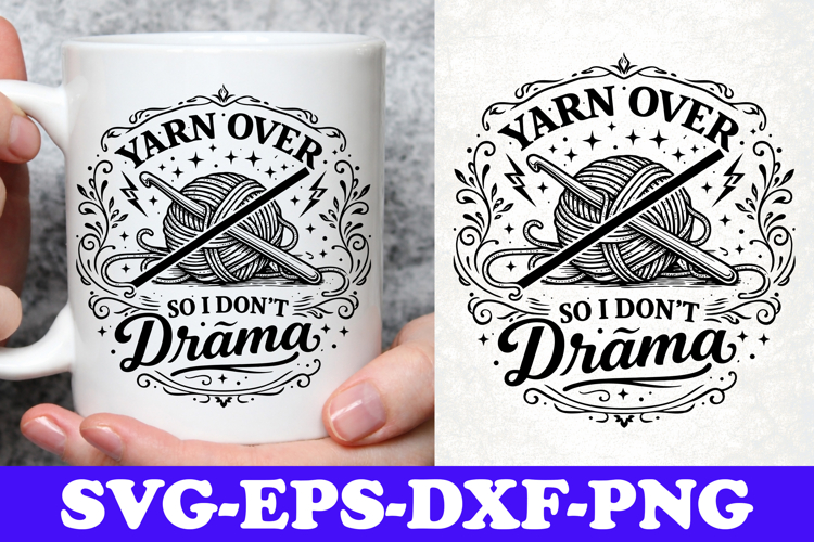 Yarn Over So I Don’t Drama Funny Crochet SVG Design