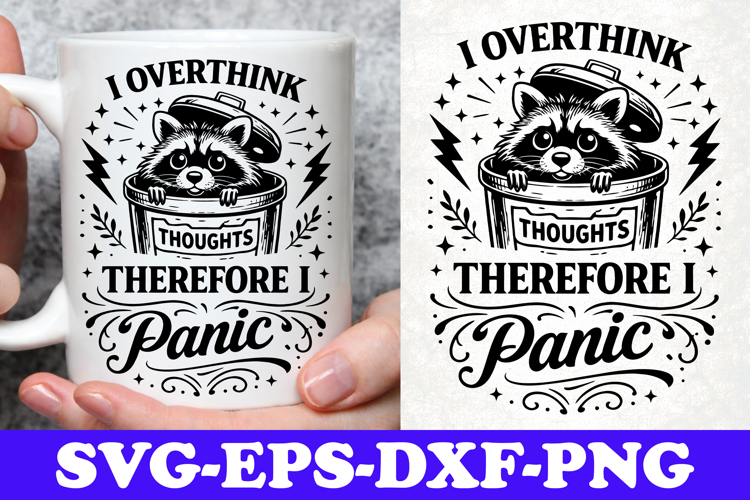 I Overthink Therefore I Panic Raccoon SVG Design