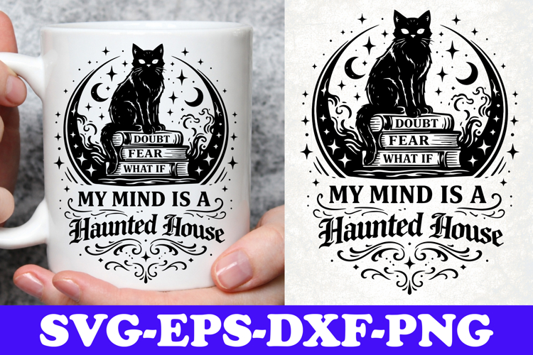 My Mind Is A Haunted House Black Cat SVG Design