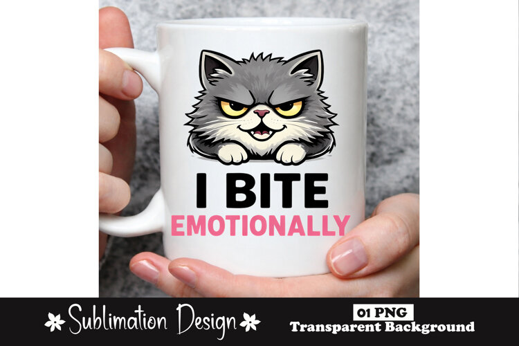 I Bite Emotionally Funny Cat Sarcastic Humor Sublimation example image 1