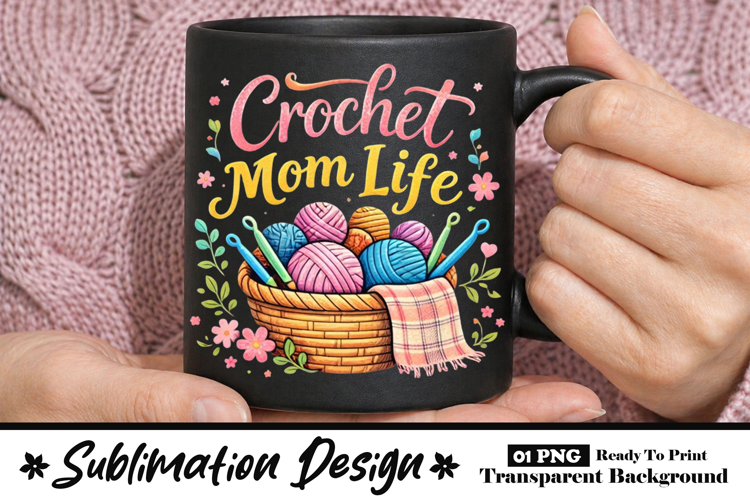 Crochet Mom Life Cute Yarn Basket Mug Design